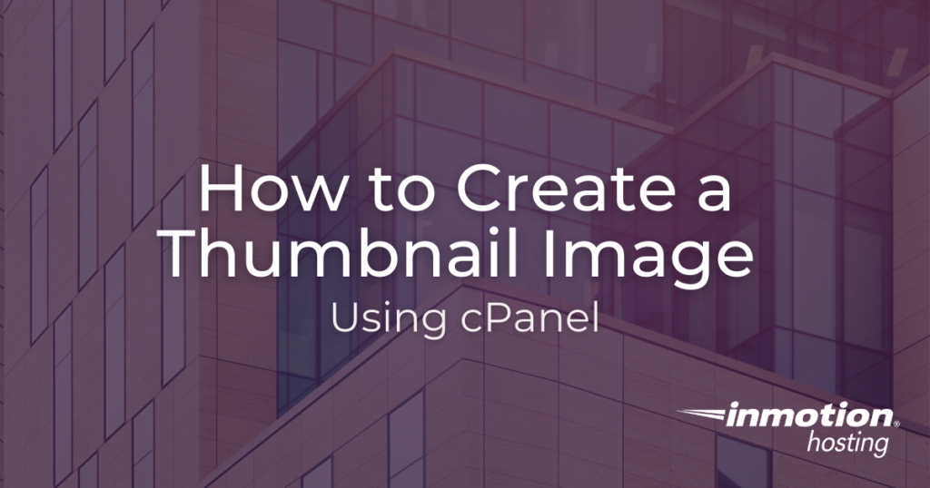 Learn How to Create a Thumbnail Image in cPanel