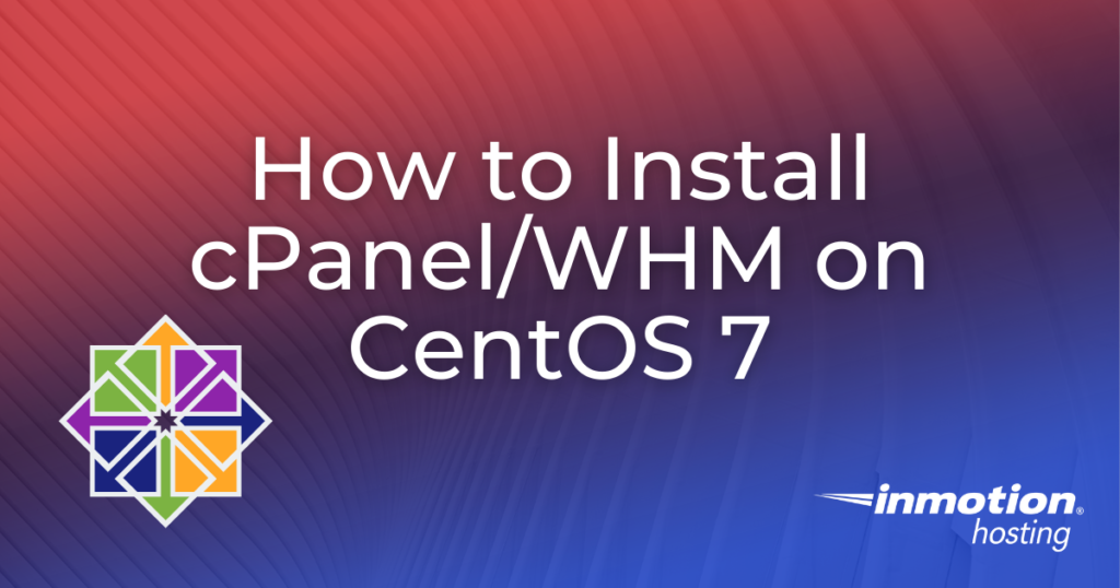 how-to-install-cpanel-whm-on-centos-7