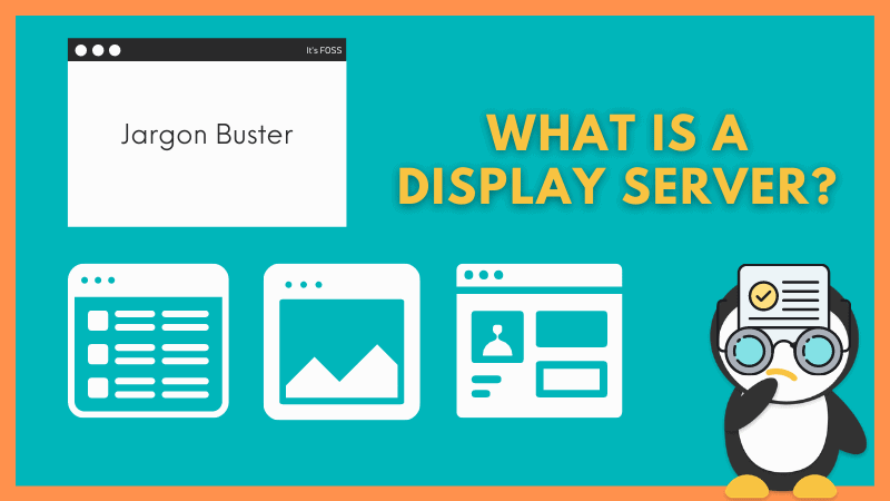 linux-jargon-buster-what-is-a-display-server-in-linux-what-is-it-used-for
