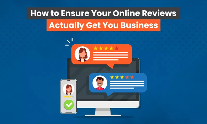 how-to-ensure-your-online-reviews-get-you-business