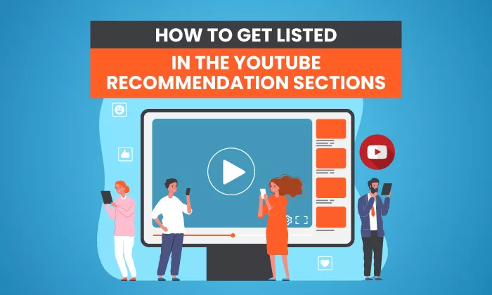 how-to-get-listed-in-the-youtube-recommendation-sections