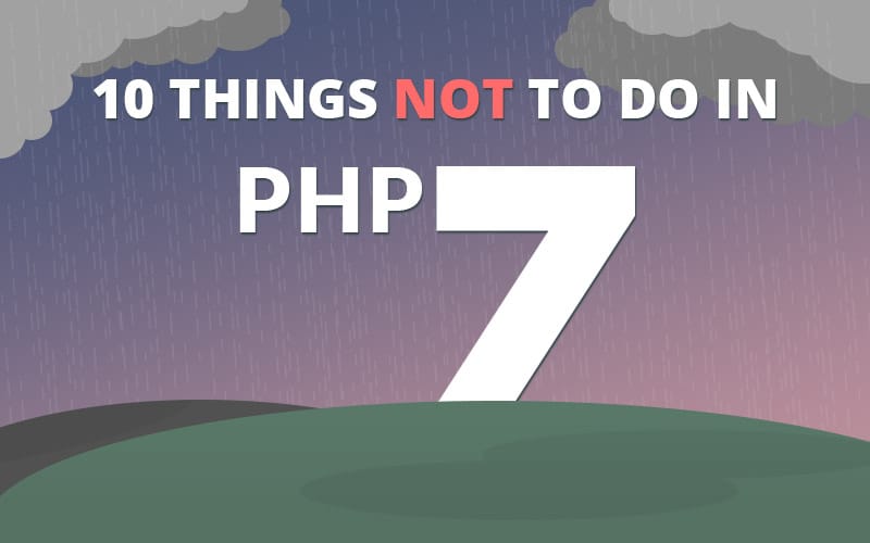 10-things-not-to-do-in-php-7