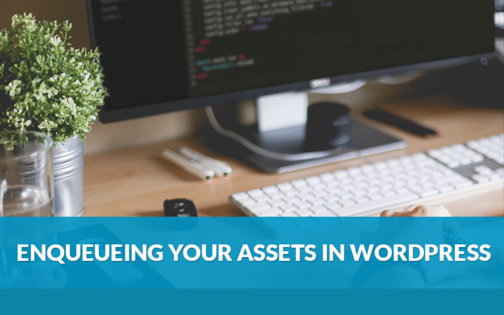 wp_enqueue_scripts-how-to-enqueue-your-assets-in-wordpress