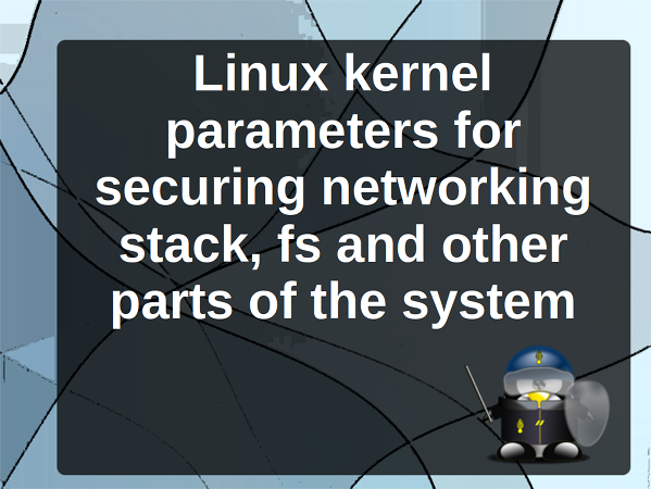 Linux Kernel /etc/sysctl.conf Security Hardening