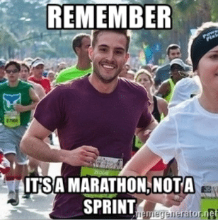 It's a marathon, not a sprint