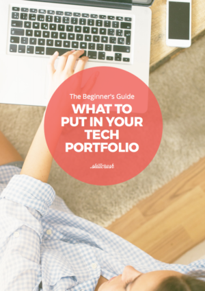Get the Beginner's Guide to What to Put in Your Tech Portfolio