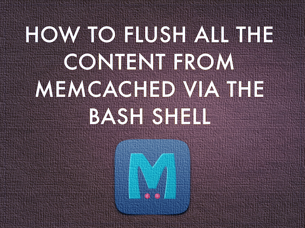 Flush all the content from Memcached via the CLI