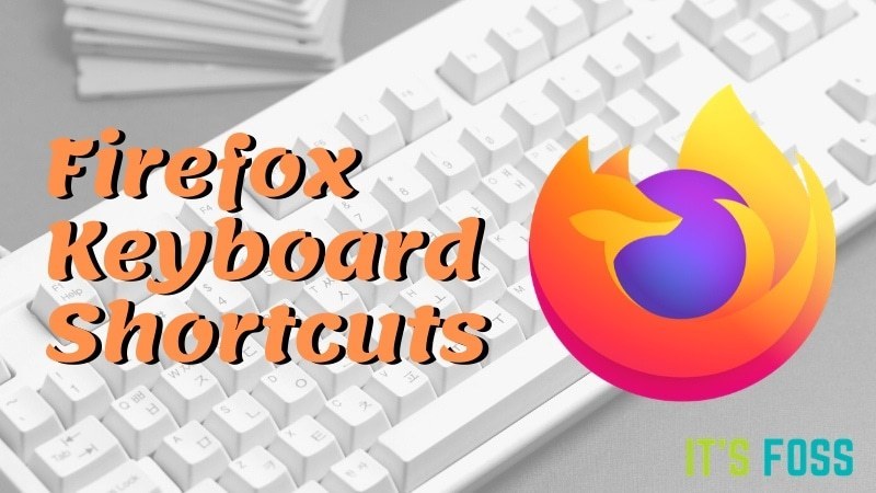 15 Useful Firefox Keyboard Shortcuts You Should Know