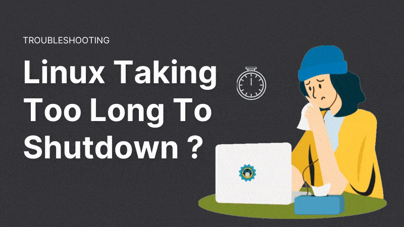 shutdown-taking-too-long-heres-how-to-investigate-and-fix-long-shutdown-time-in-linux