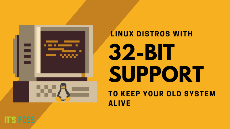 11-linux-distributions-you-can-rely-on-for-your-ancient-32-bit-computer