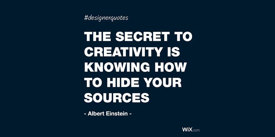 the secret to creativity is knowing how to hide your sources Albert Einstein quote