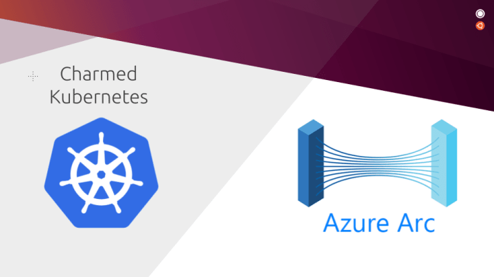 canonical-completes-azure-arc-validation-program-helps-increase-user-confidence-in-arc-enabled-production-kubernetes