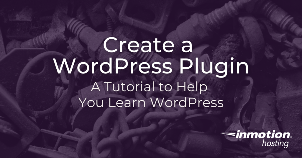 WordPress Plugin Creation Tutorial to help you Create a WordPress Plugin