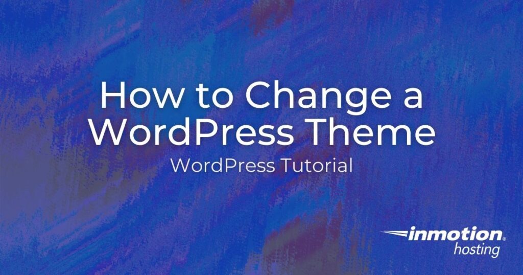 how-to-change-a-wordpress-theme