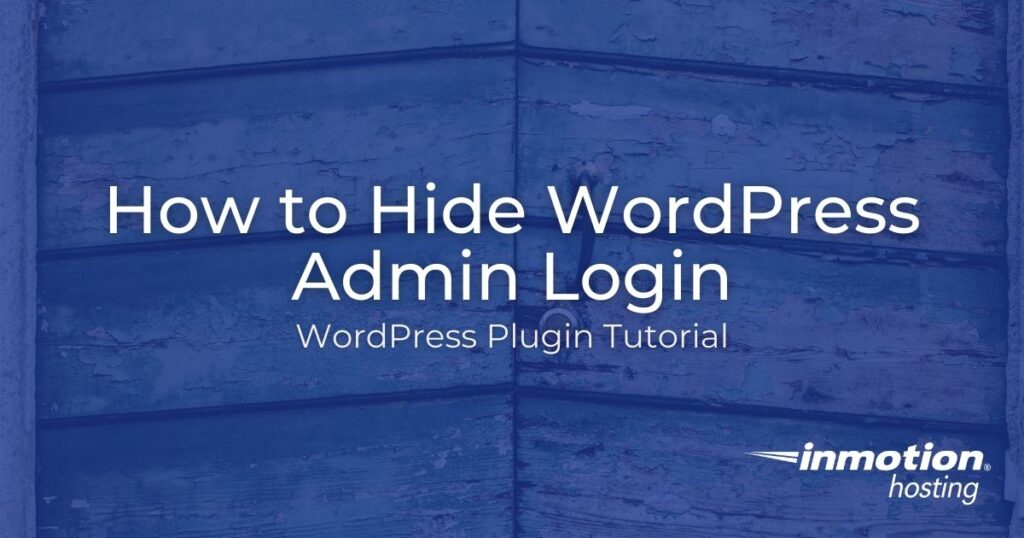 Learn How to Hide WordPress Admin Login
