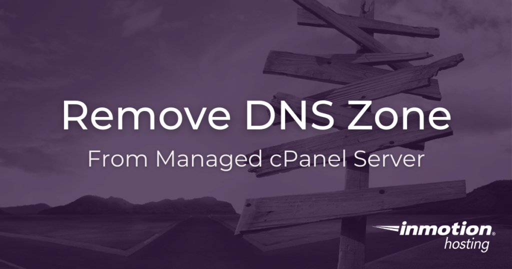 how-to-remove-a-dns-zone-from-managed-cpanel-server