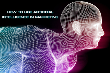 how-to-use-artificial-intelligence-in-marketing