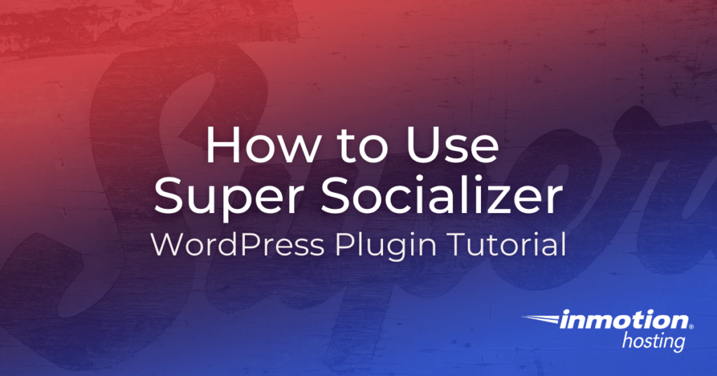 Using Super Socializer with WordPress