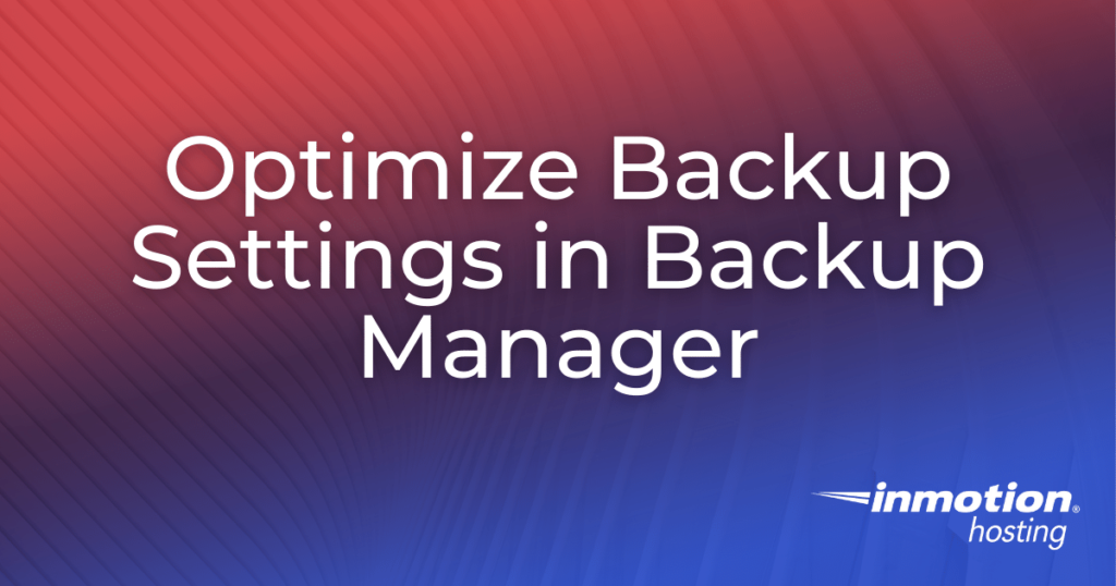 optimize-backup-settings-in-backup-manager