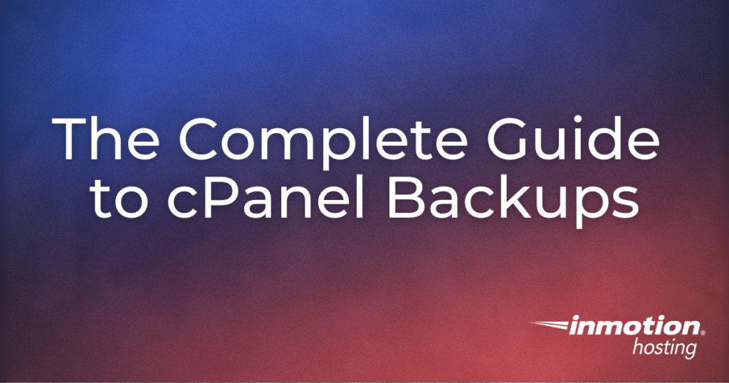 the-complete-guide-to-cpanel-backups