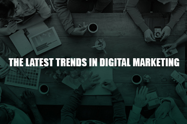 the-latest-trends-in-digital-marketing