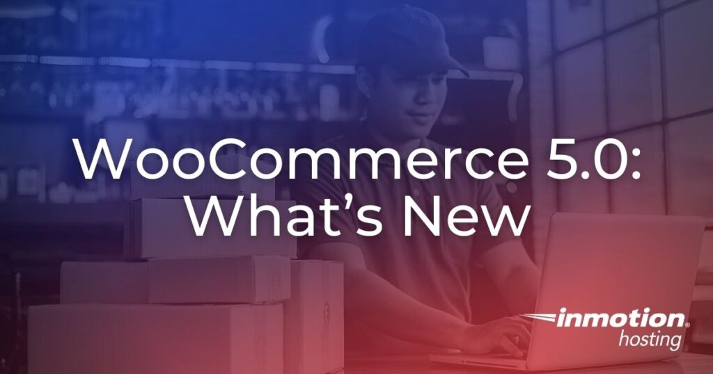 WooCommerce 5.0 drops on February 9. Find out what's new in this latest release. 