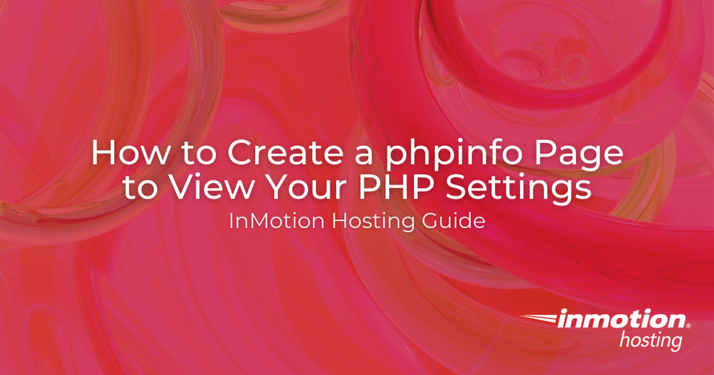 how-to-create-a-phpinfo-page-to-view-your-php-settings