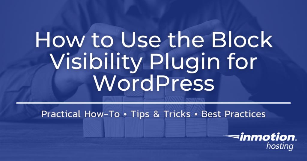 how-to-use-the-block-visibility-plugin-for-wordpress