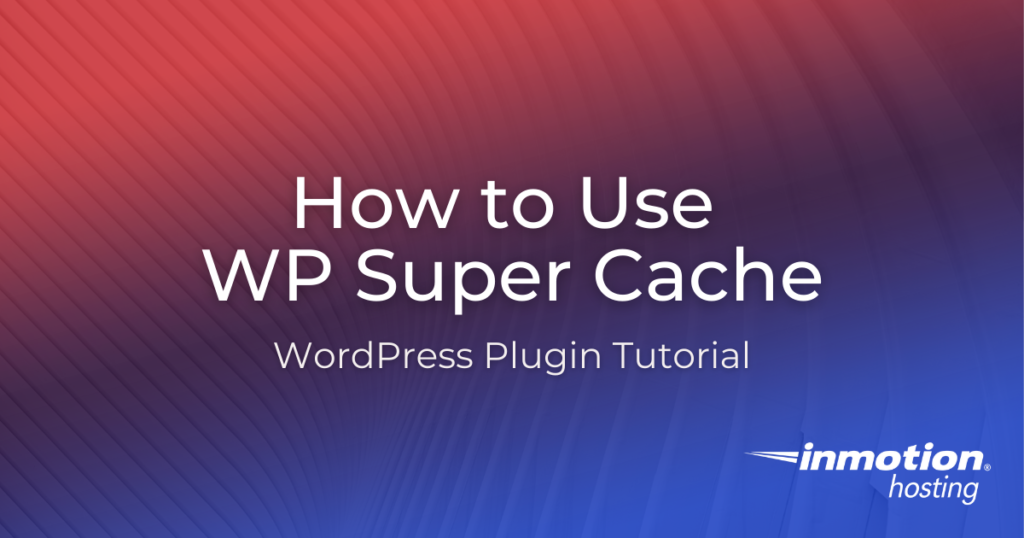 how-to-use-wp-super-cache