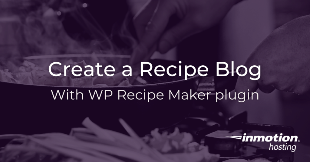Create a recipe blog with the WP Recipe Maker plugin for WordPress.