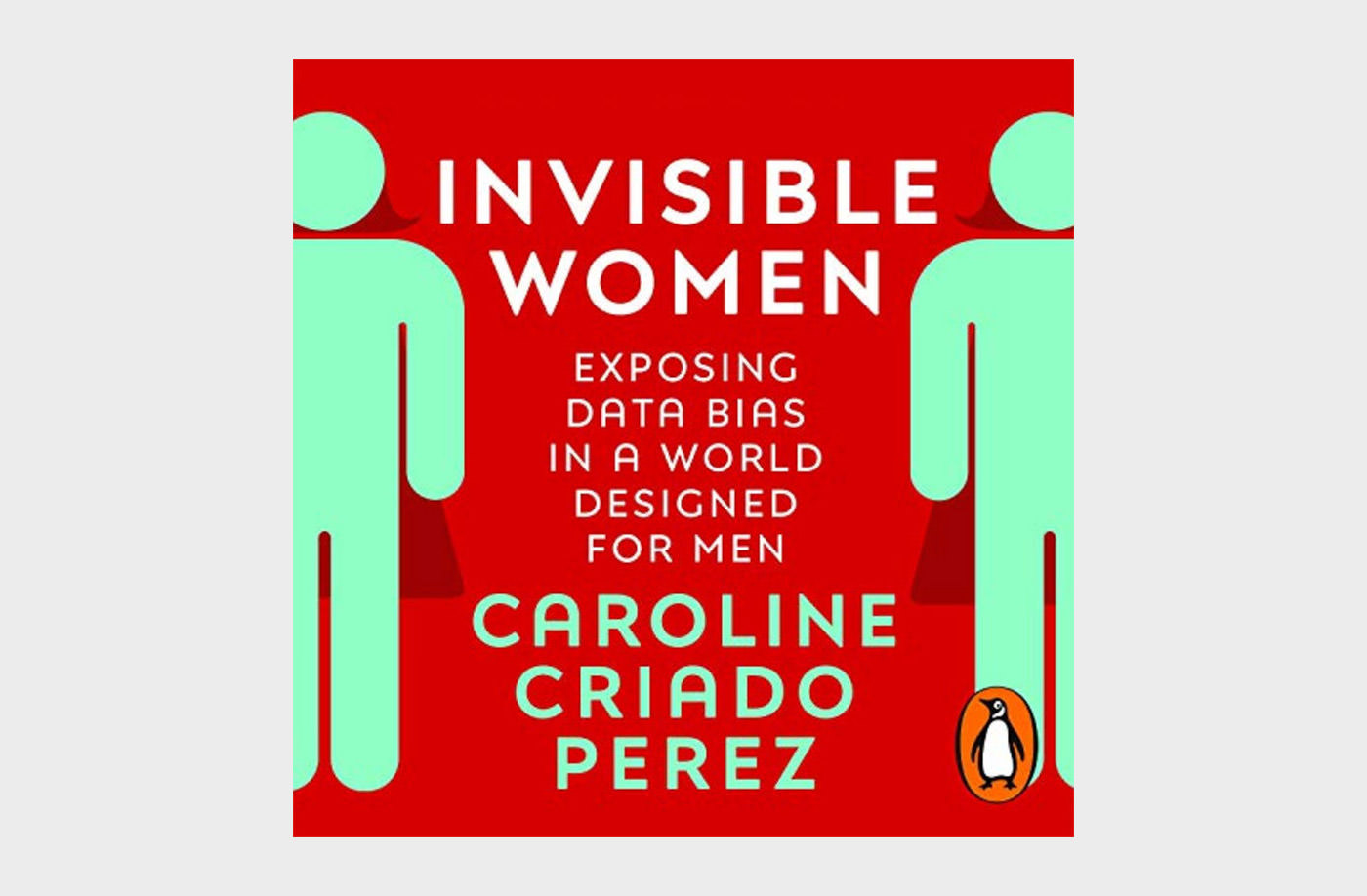 Invisible Women: Exposing Data Bias in a World Designed for Men