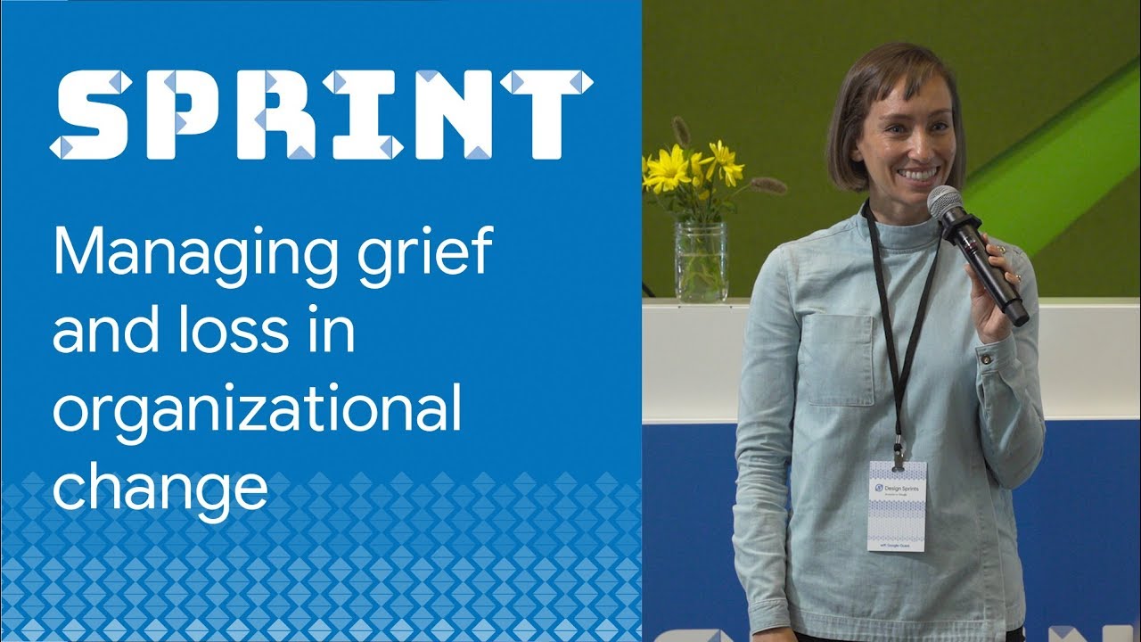 managing-grief-and-loss-in-organizational-change-design-sprint-conference-2019