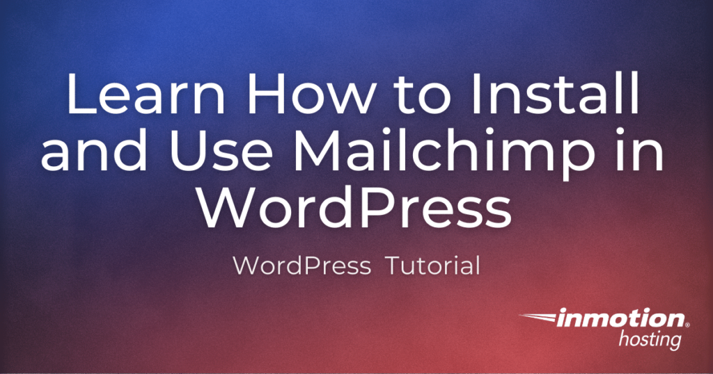 learn-how-to-install-and-use-mailchimp-in-wordpress