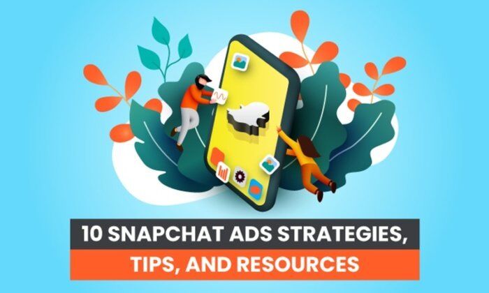 10-snapchat-ads-strategies-tips-and-resources