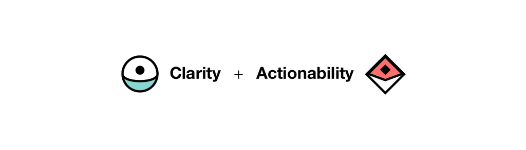 Clarity plus Actionability