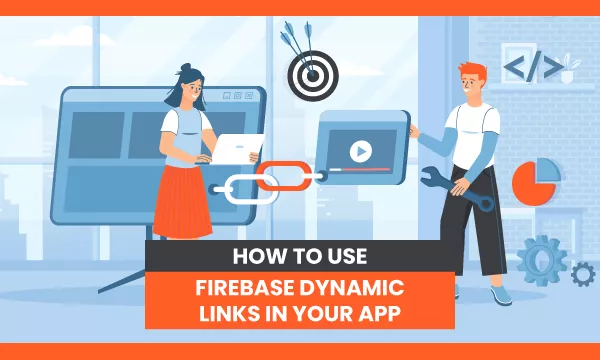 how-to-use-firebase-dynamic-links-in-your-app