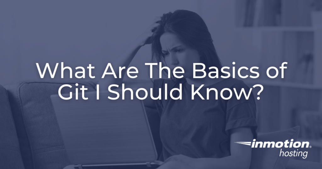 what-are-the-basics-of-git-i-should-know
