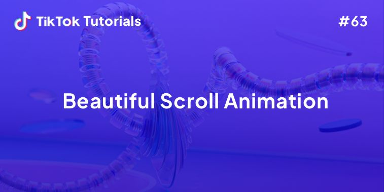 tiktok-tutorial-63-how-to-create-a-beautiful-scroll-animation