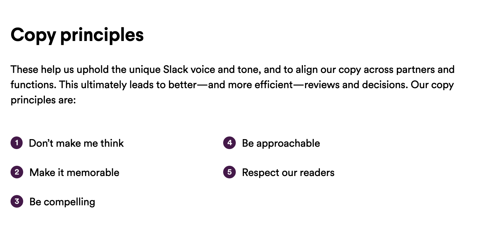 Slack's copy principles, which include: Don't make me think, make it memorable, be compelling, be approachable and respect our readers. 
