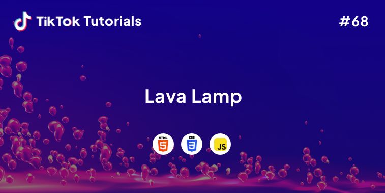 tiktok-tutorial-68-how-to-create-a-lava-lamp