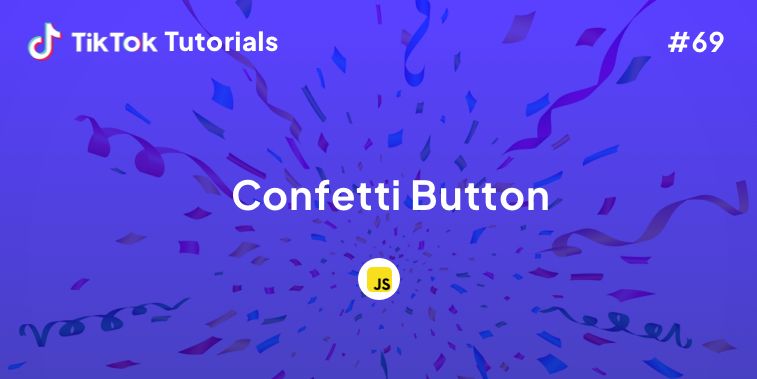 tiktok-tutorial-69-how-to-create-a-confetti-button-using-javascript