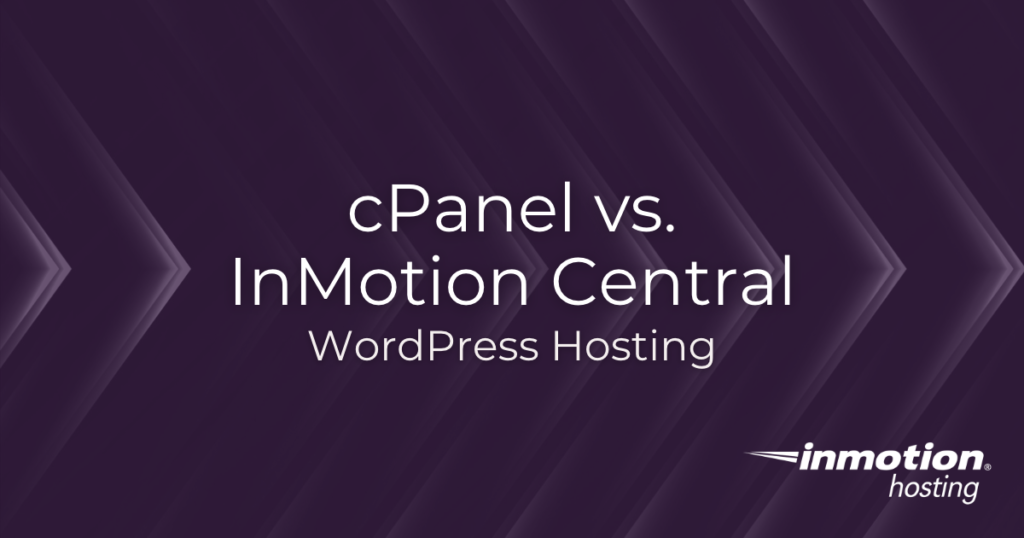 cPanel vs. InMotion Central WordPress Hosting - InMotion Hosting Blog