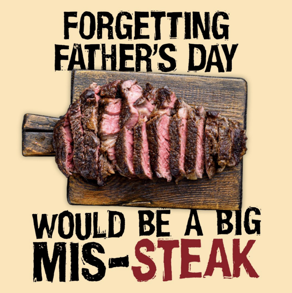 Screenshot of an Uber Eats Tweet on Father's Day. The message reads: Forgetting Father's Day would be a big mis-steak. The accompanying image is of a mouth-watering steak served on a wooden board.