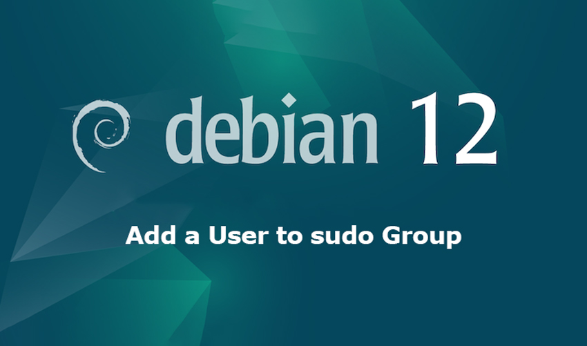 Add a User to sudo Group in Debian 12 Linux