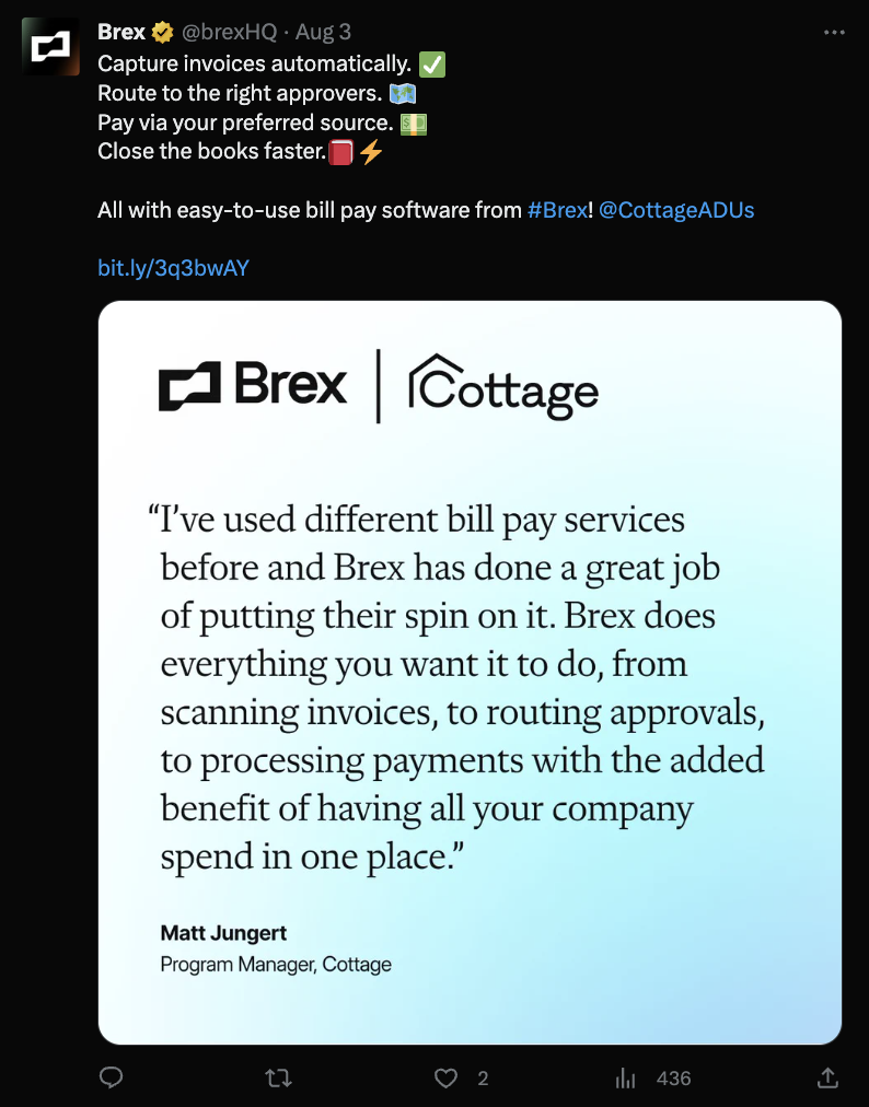 A screenshot of a Tweet from Brex that reads: Capture invoices automatically. Route to the right approvers. Pay via your preferred source. Close the books faster. An image of a customer quote is attached to the Tweet, where the customer praises Brex for the breadth of their capabilities.