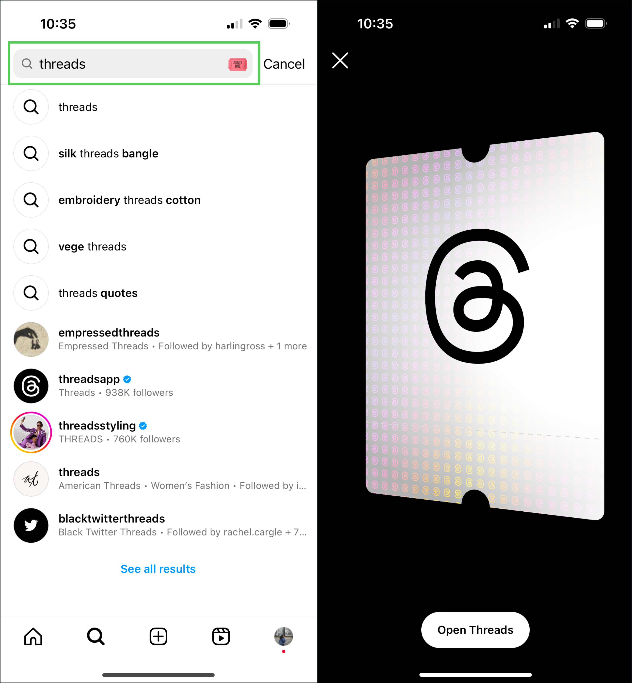 Two screenshots of the Threads sign up experience in the Instagram app. The first is a screenshot of the Instagram search tab, with the word “Threads” in the search bar. An admit one ticket icon is shown in the right side of the search bar. The second screenshot shows a black screen with a white pass featuring the Threads logo. At the bottom of the screen, there’s a button that says, “Open Threads”.