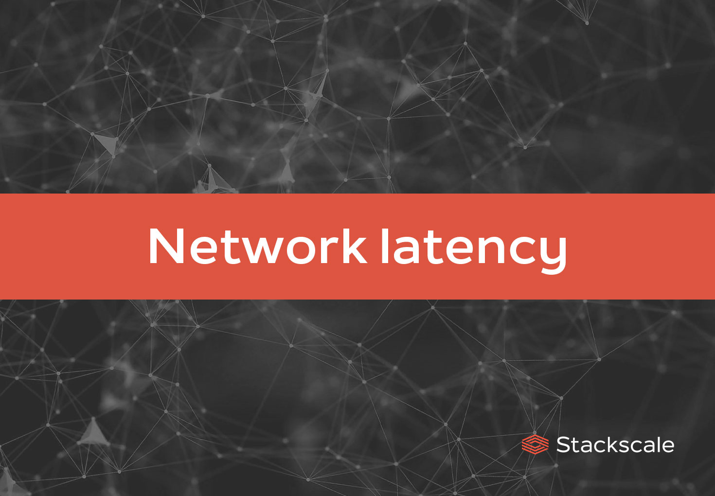What is network latency? | Stackscale