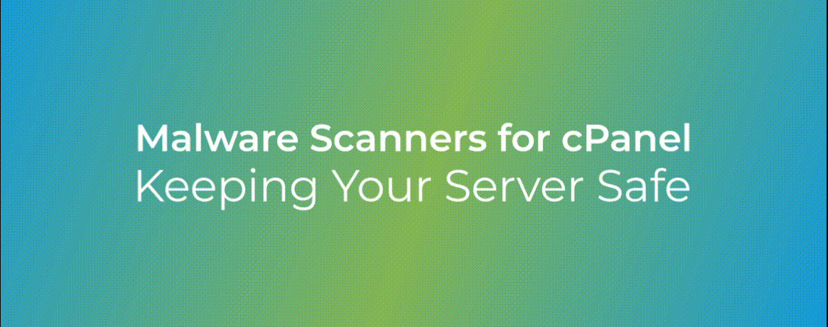 Malware Scanners for cPanel: Keeping Your Server Safe | cPanel Blog
