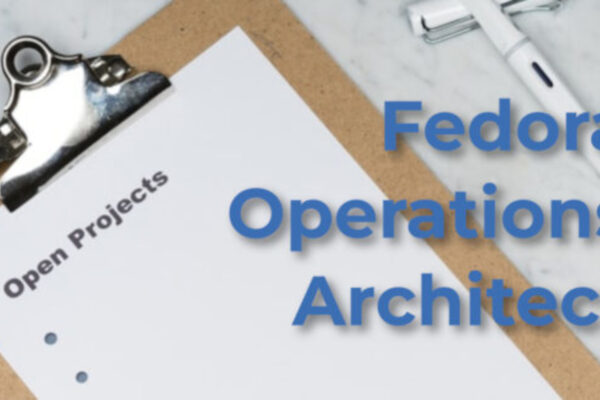 Introducing the Fedora Operations Architect - Fedora Magazine