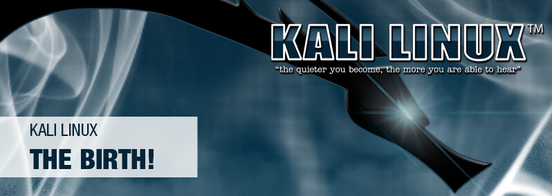 Kali Linux 1.0 Release - Moto - The Birth of Kali Linux | Kali Linux Blog
